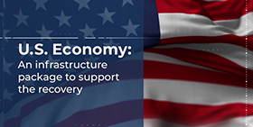 U.S.Economy: an infrastructure package to support the recovery